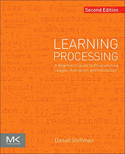 cover image of Learning Processing: A Beginner's Guide to Programming Images, Animation, and Interaction