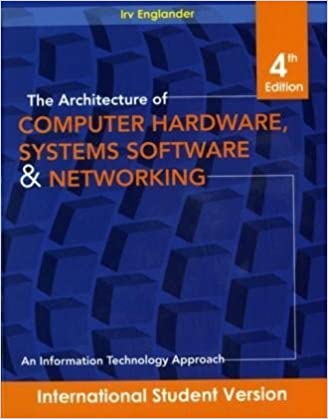 cover image of The Architecture of Computer Hardware, Systems Software, and Networking: An Information Technology Approach