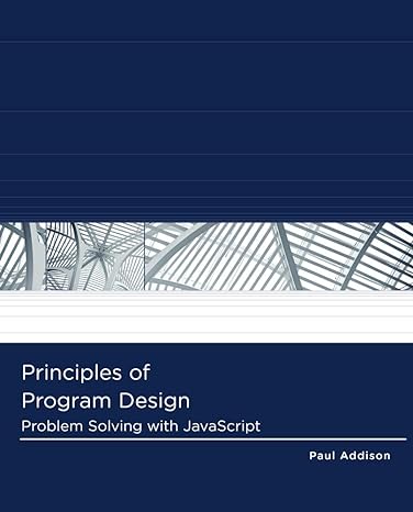 cover image of Principles of Program Design Problem-Solving with JavaScript