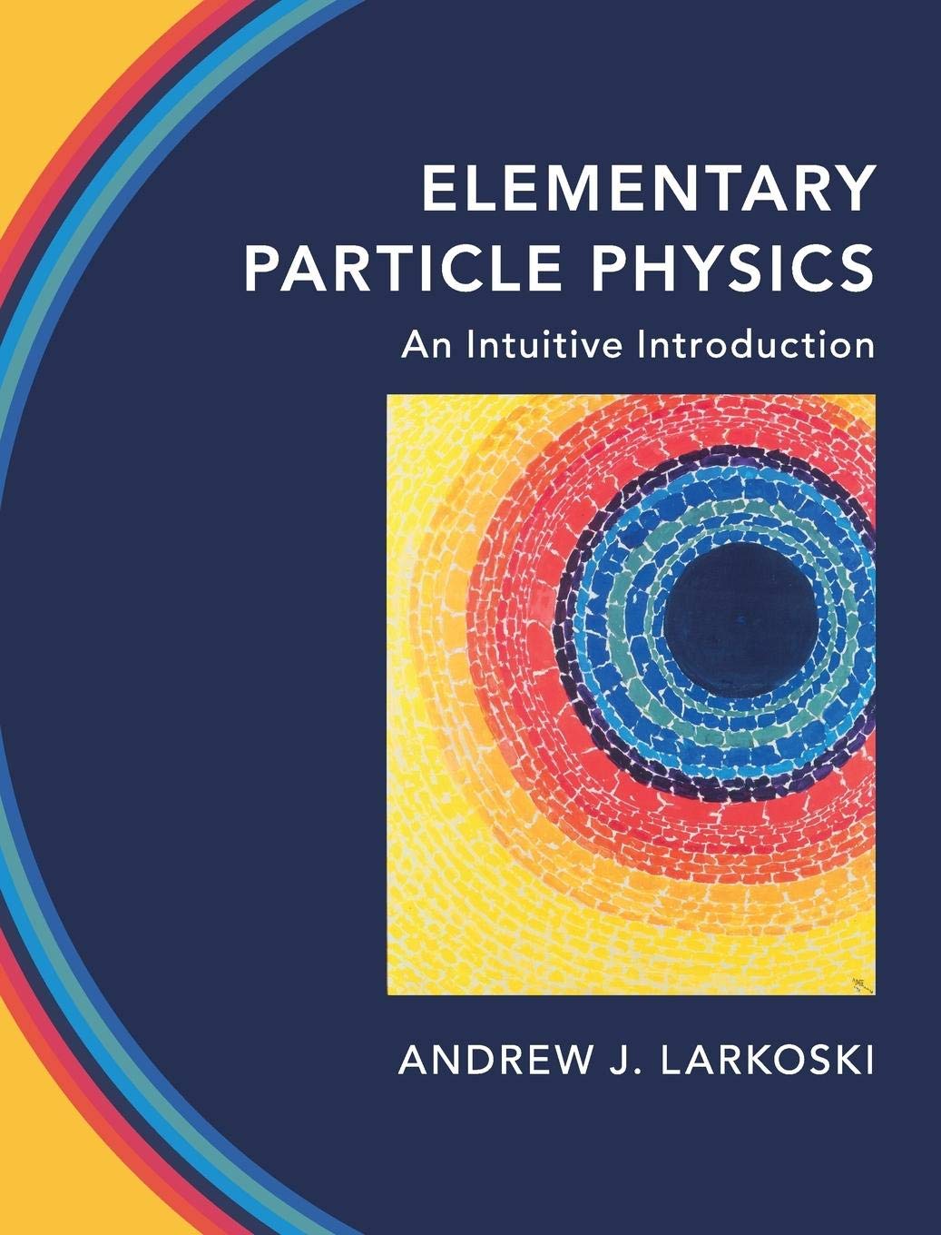 cover image of Elementary Particle Physics: An Intuitive Introduction