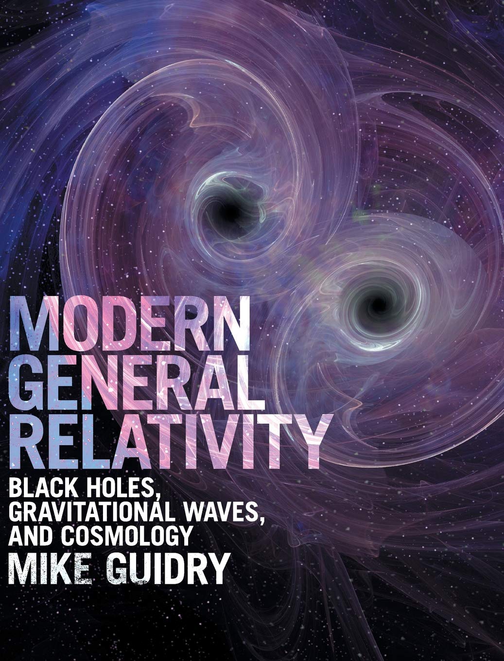 cover image of Modern General Relativity: Black Holes, Gravitational Waves, and Cosmology