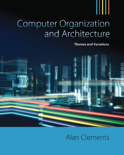cover image of Computer Organization & Architecture: Themes and Variations