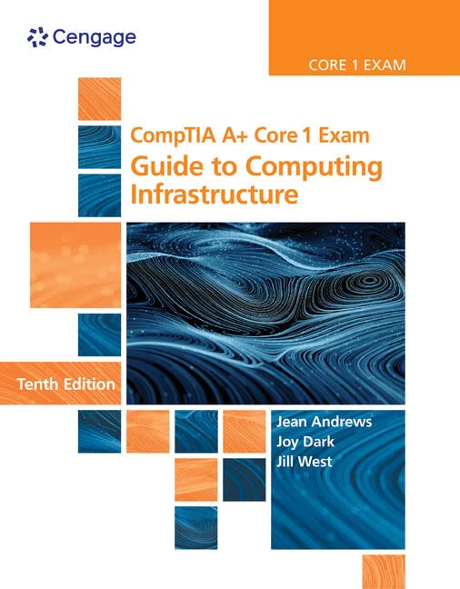 cover image of CompTIA A+ Core 1 Exam: Guide to Computing Infrastructure