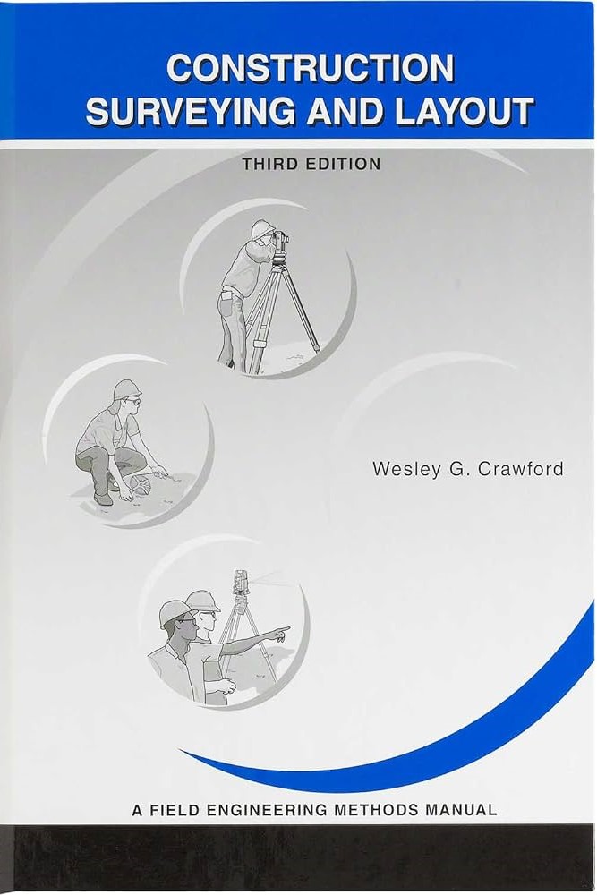 cover image of Construction Surveying and Layout: A Step-By-Step Field Engineering Methods Manual