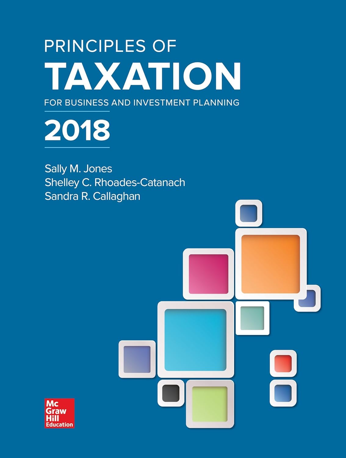cover image of Principles of Taxation for Business and Investment Planning 2018