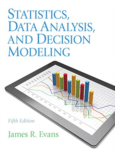 cover image of Statistics, Data Analysis, and Decision Modeling